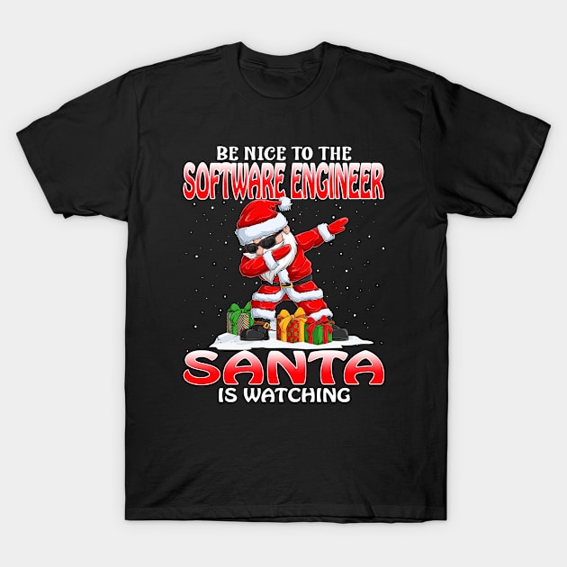 Be Nice To The Software Engineer Santa is Watching T-Shirt by intelus